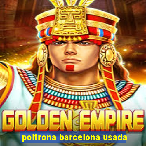 poltrona barcelona usada